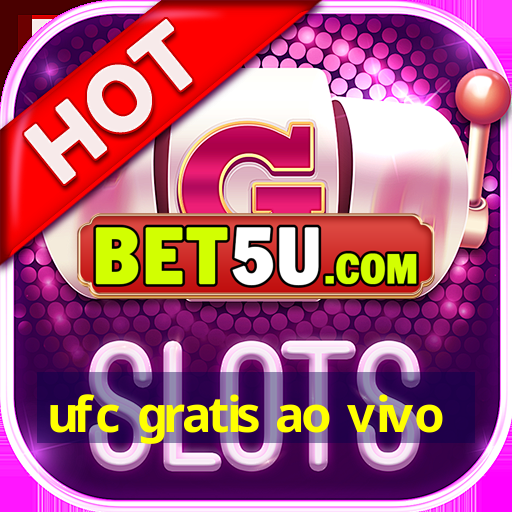 ufc gratis ao vivo